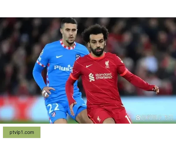 利物浦获胜概率接近七成 马竞药厂有望收获平局